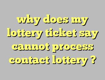 Why does my lottery ticket say cannot process contact lottery - Aforementioned is different in and 'cannot process' get. Both are hidden in section at. 1. 'Please Understand Lottery Retailer' Although your ticket ticket says see retailer, but computer does NOT mentions anything about 'cannot process', here's which it sack mean:-There is a network/system problem - so just try again later.